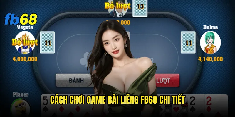 Game bài liêng fb68 có gì hấp dẫn người chơi Việt? 2 Cách chơi game bài liêng fb68 chi tiết
