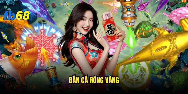 bắn cá rồng vàng