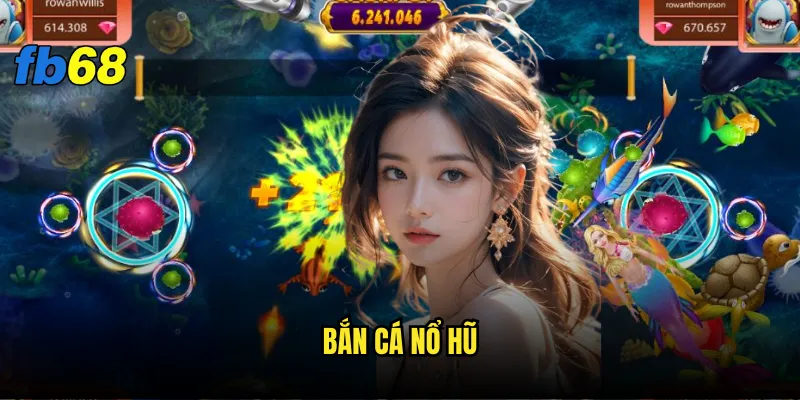 Bắn cá nổ hũ