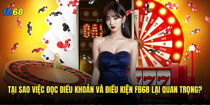 Điều khoản và Điều kiện fb68 có gì đặc biệt mà người chơi cần biết? 1 Tại sao việc đọc điều khoản và điều kiện fb68 lại quan trọng?